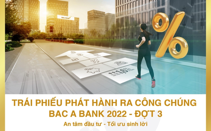 BAC A BANK chính thức phát hành hơn 3.000 tỉ đồng trái phiếu ra công chúng