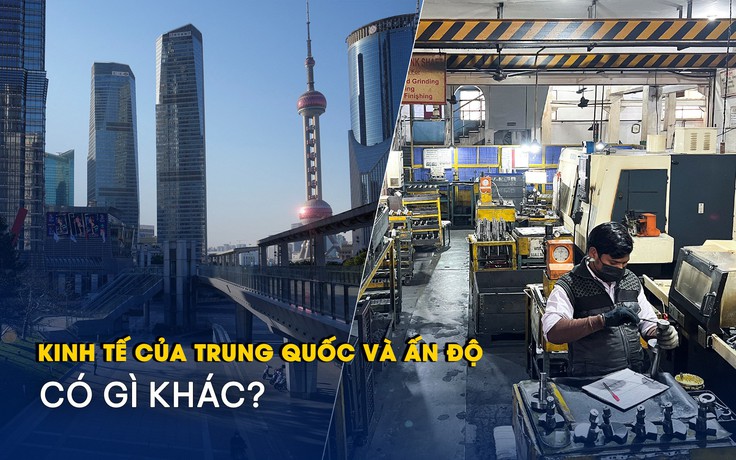 Điểm khác biệt bất ngờ giữa kinh tế của Trung Quốc và Ấn Độ