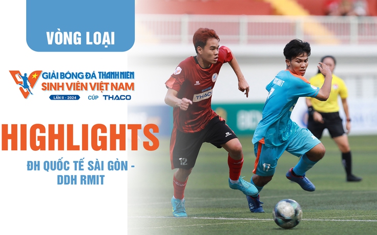 Highlight ĐH Quốc tế Sài Gòn (SIU) - ĐH RMIT | TNSV THACO Cup 2024 - Vòng loại