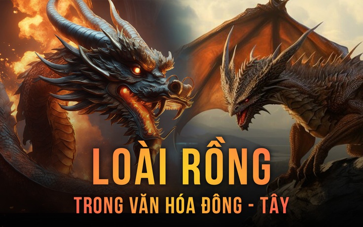 Loài rồng: Sinh vật kỳ bí với hình tượng trái ngược trong văn hóa Đông - Tây