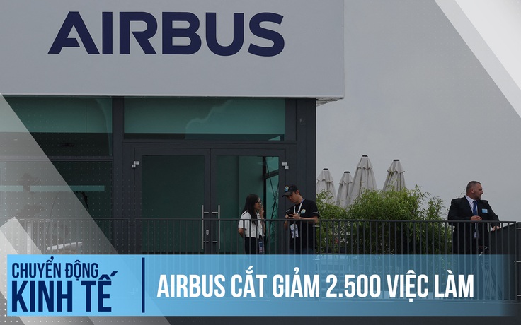 Airbus phải cắt giảm 2.500 việc làm