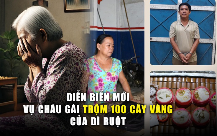 Vụ cháu gái trộm 100 cây vàng của dì ruột: Hé lộ tình tiết hy hữu