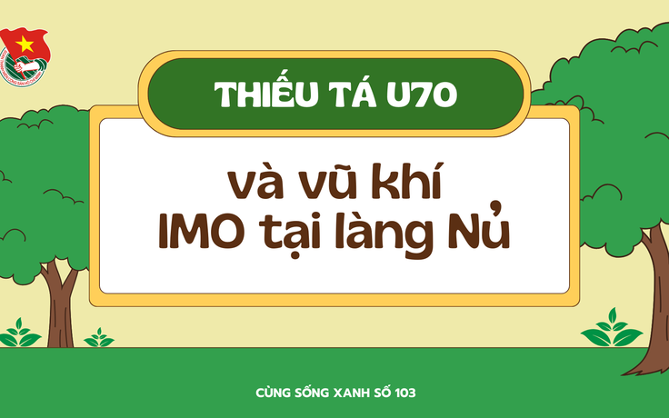 Cùng sống xanh số 103: Chân dung thiếu tá tuổi 70 đi xử lý môi trường tại Làng Nủ bằng chế phẩm IMO