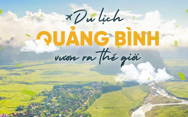 Du lịch Quảng Bình vươn ra thế giới