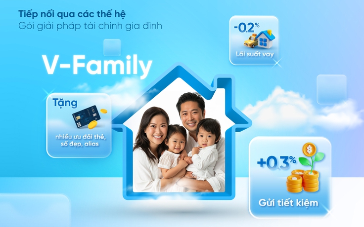 V-Family - Gói giải pháp tài chính dành cho triệu gia đình Việt