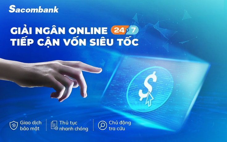 Sacombank triển khai dịch vụ giải ngân trực tuyến cho doanh nghiệp