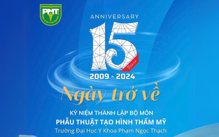 Chào mừng lễ kỷ niệm 15 năm thành lập Bộ môn Phẫu thuật Tạo hình Thẩm Mỹ