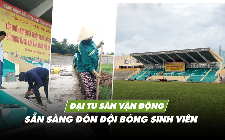 ‘Đại tu’ SVĐ Quân khu 5 sẵn sàng đón các đội bóng sinh viên