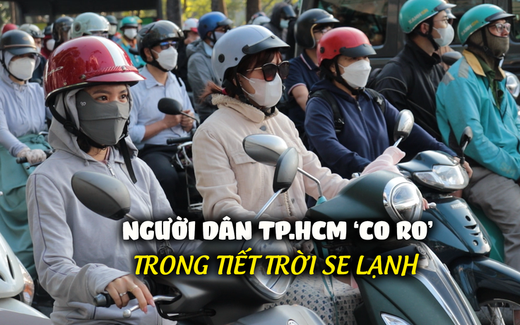 Trời trở lạnh ngày đầu tuần tại TP.HCM, người dân ngạc nhiên vì phải khoác áo ấm