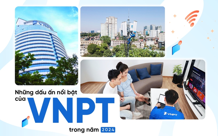 Những dấu ấn nổi bật của VNPT trong năm 2024