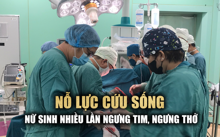 Cứu sống thành công nữ sinh lớp 8 bị thủng phổi, tim