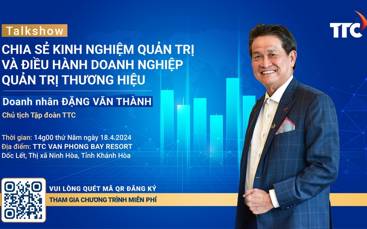 Chia sẻ kinh nghiệm quản trị điều hành của Chủ tịch TTC Đặng Văn Thành