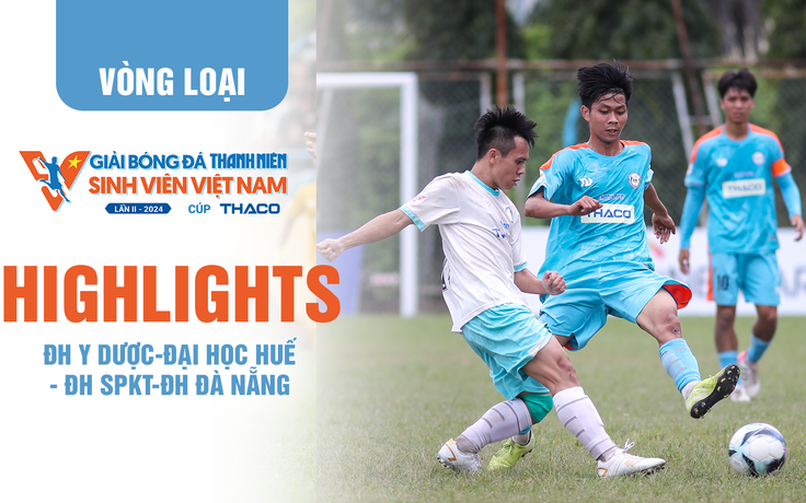 Highlight ĐH Y Dược-Đại học Huế 0-3 ĐH SPKT-ĐH Đà Nẵng | TNSV THACO Cup 2024