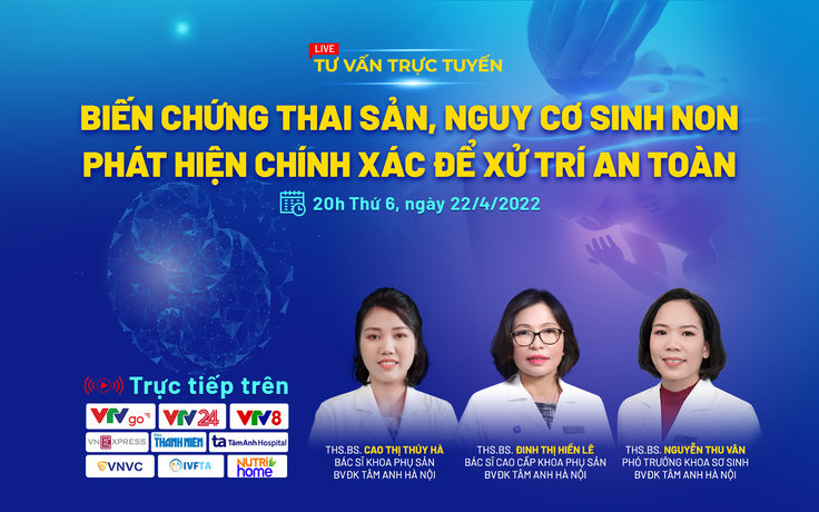 Biến chứng thai sản, nguy cơ sinh non - Phát hiện chính xác để xử trí an toàn