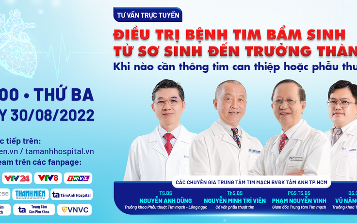 Tư vấn trực tuyến “Điều trị bệnh tim bẩm sinh từ sơ sinh đến trưởng thành”