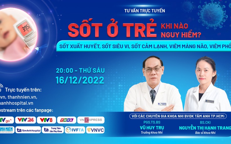 Tư vấn sức khỏe: Sốt ở trẻ, khi nào nguy hiểm?