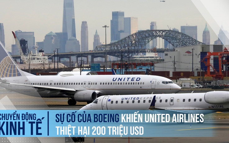 Sự cố của Boeing khiến United Airlines thiệt hại 200 triệu USD