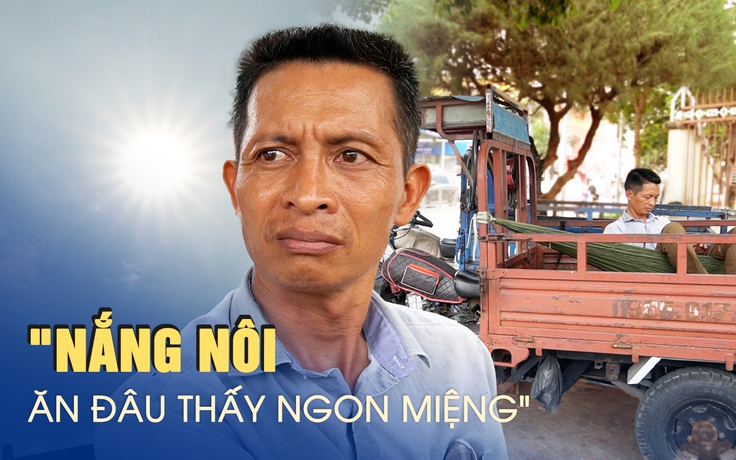 Vất vả mưu sinh ngày TP.HCM nắng nóng: ‘Nắng nôi, ăn đâu thấy ngon miệng'