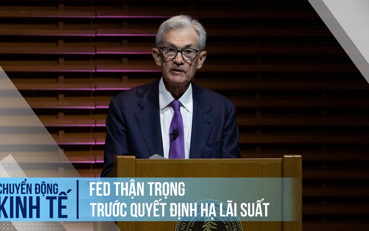Fed thận trọng trước quyết định hạ lãi suất