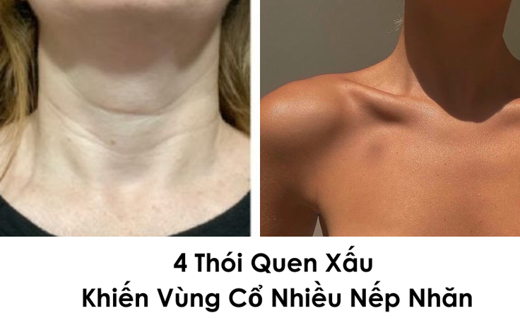 4 thói quen xấu khiến da vùng cổ nhiều nếp nhăn