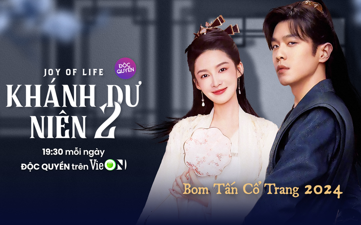 'Khánh Dư Niên 2' phát độc quyền trên VieON