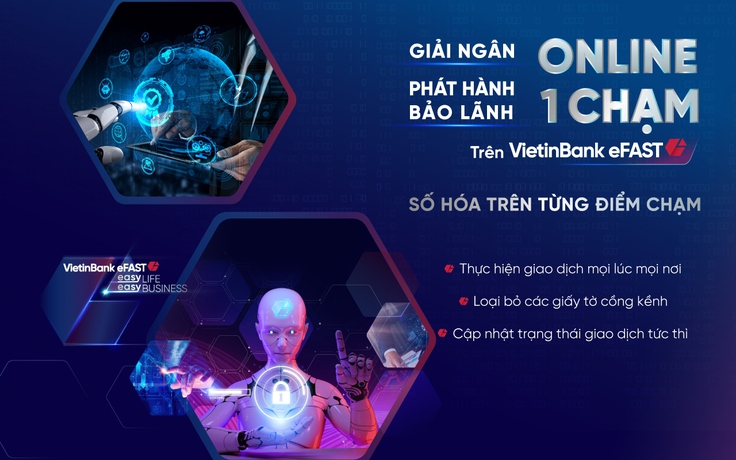 VietinBank triển khai giải ngân và phát hành bảo lãnh online ‘một chạm’ trên VietinBank eFAST