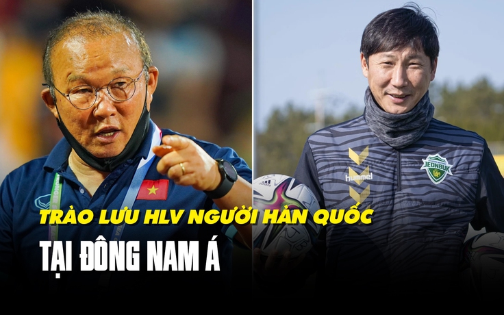 Trào lưu HLV người Hàn Quốc làm việc tại Đông Nam Á