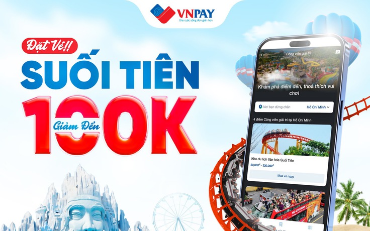 Vé Suối Tiên được giảm tới 100.000 VNĐ khi mua trên app ngân hàng, ví VNPAY