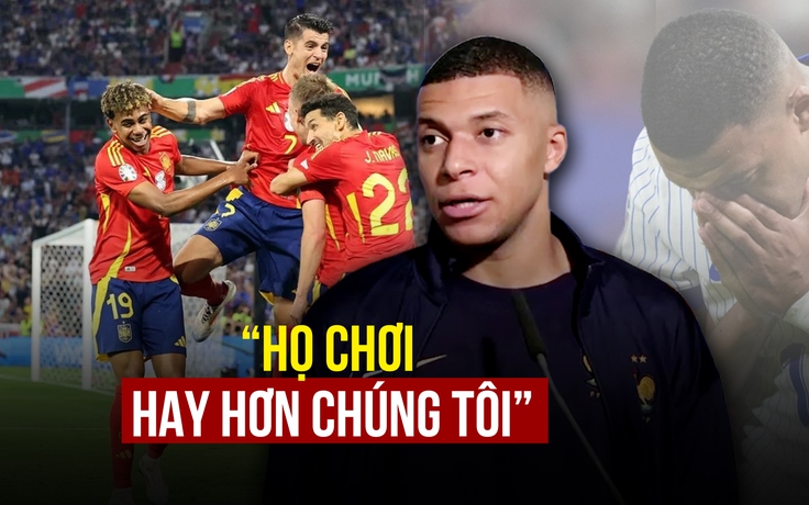 Tây Ban Nha đánh bại Pháp để vào chung kết, Mbappe: Họ chơi hay hơn chúng tôi