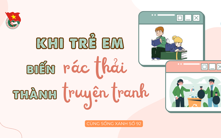 Cùng sống xanh số 92: Khi trẻ em biến rác thải thành tranh