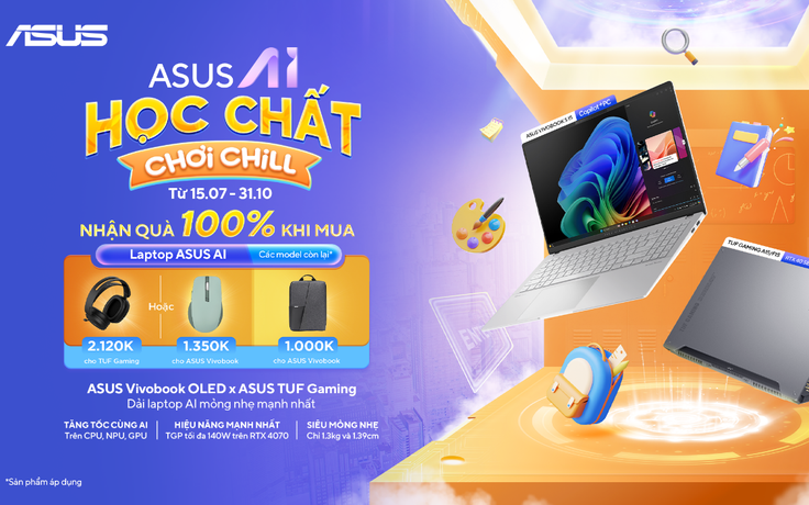 Mua laptop sinh viên là trúng quà với chương trình ‘ASUS AI - Học Chất, Chơi Chill’