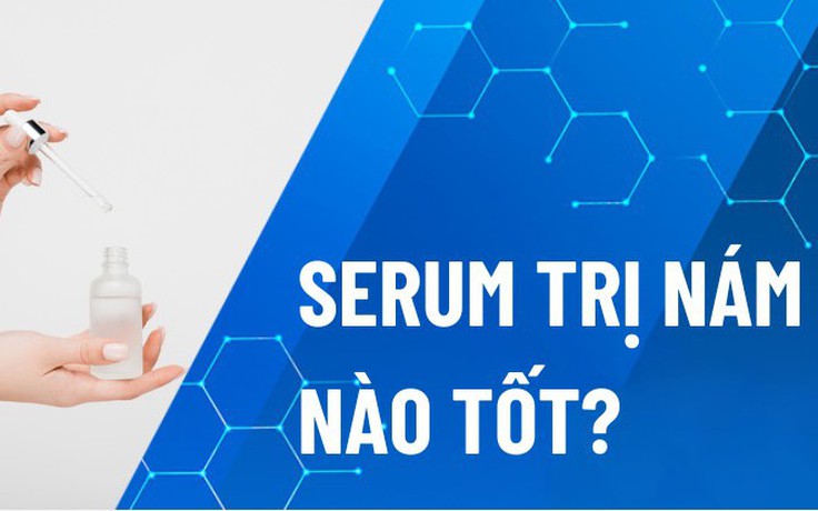 Top 10 serum trị nám sạm, tàn nhang hiệu quả hàng đầu hiện nay