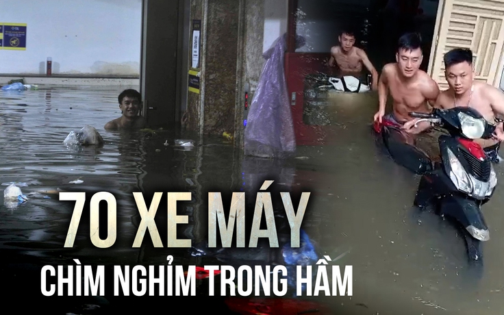 Mưa lớn ở Hà Nội: ‘Lặn tìm’ hàng chục xe máy chìm nghỉm trong hầm chung cư