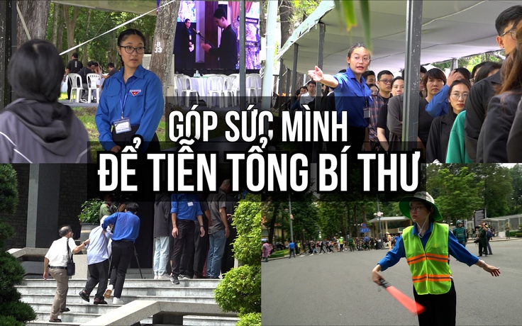 Tình nguyện viên phục vụ quốc tang: ‘Góp sức mình để tiễn Tổng Bí thư thật trọn vẹn’