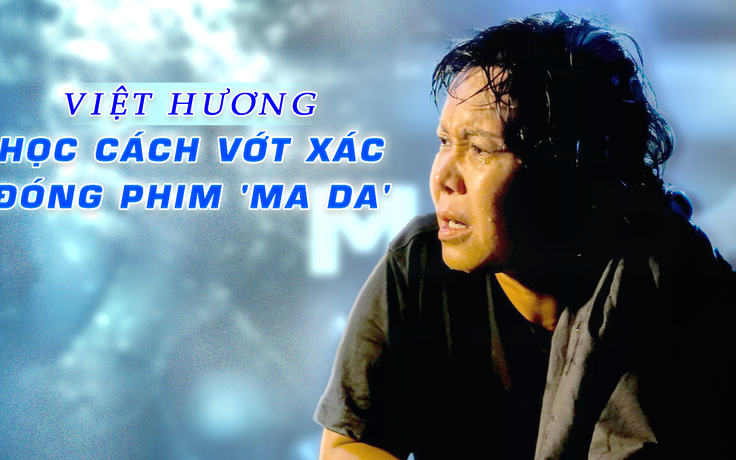 Việt Hương đi học cách vớt xác để đóng phim 'Ma da'