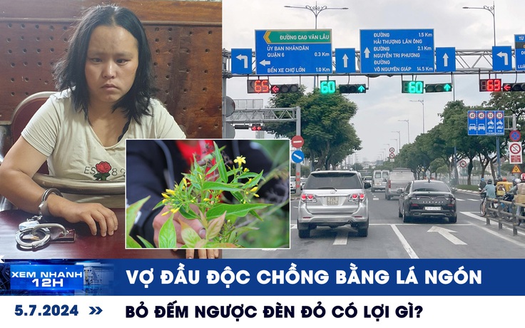 Xem nhanh 12h: Vợ đầu độc chồng bằng nước lá ngón | Bỏ đếm ngược đèn giao thông có lợi gì?