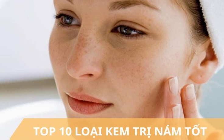 Top 10 kem trị nám, tàn nhang tận gốc được đánh giá tốt trên thị trường