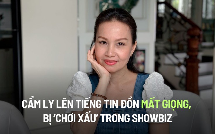 Cẩm Ly lên tiếng tin đồn mất giọng, bị ‘chơi xấu’ trong showbiz