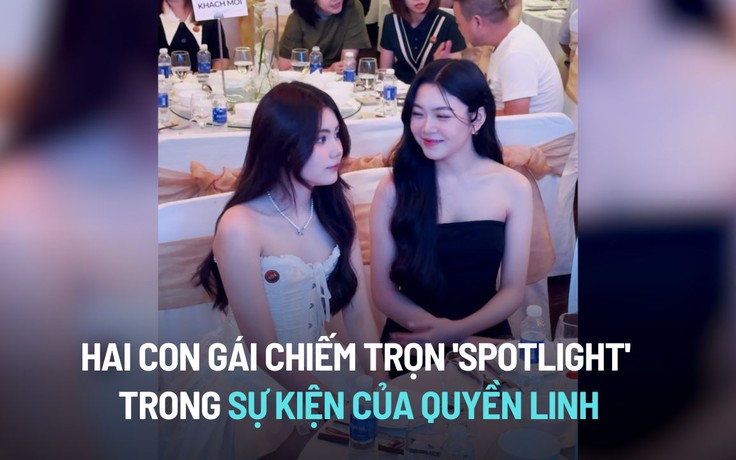 Hai con gái chiếm trọn 'spotlight' trong sự kiện của Quyền Linh