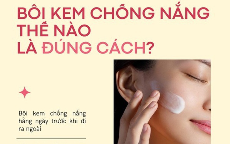 Cách sử dụng kem chống nắng đúng chuẩn ngừa nám sạm, lão hóa cho da tươi trẻ