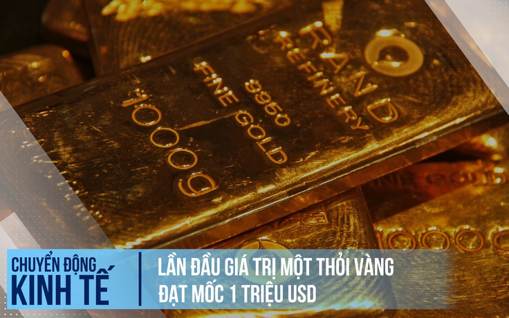 Lần đầu giá một thỏi vàng đạt mốc 1 triệu USD