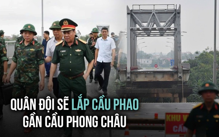 Vụ sập cầu Phong Châu: Quân đội sẽ lắp cầu phao