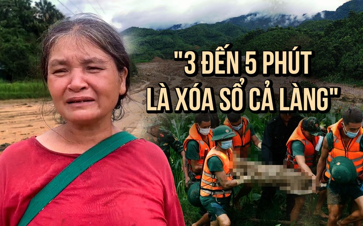 Nỗi đau Làng Nủ sau lũ quét kinh hoàng: '3 - 5 phút xóa sổ cả làng'