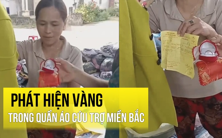 Phát hiện vàng trong quần áo cứu trợ miền Bắc và cái kết đẹp