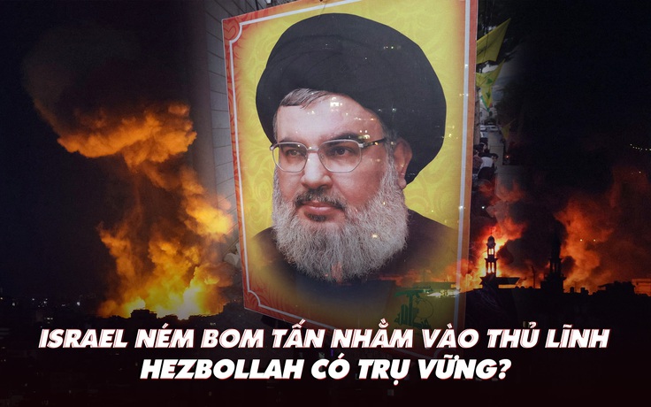 Điểm xung đột: Israel ném bom tấn triệt hạ thủ lĩnh, Hezbollah có còn trụ vững?