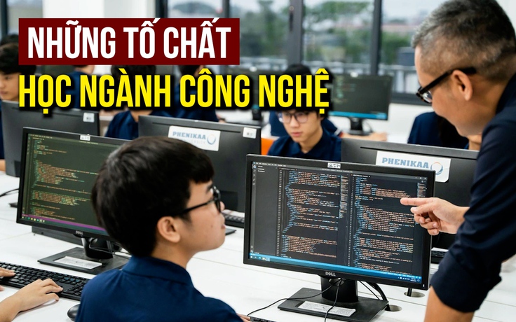 Những tố chất theo đuổi các ngành công nghệ