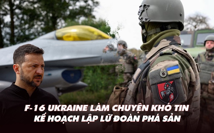 Điểm xung đột: F-16 Ukraine làm chuyện khó tin; chiến lược xây dựng lữ đoàn phá sản?