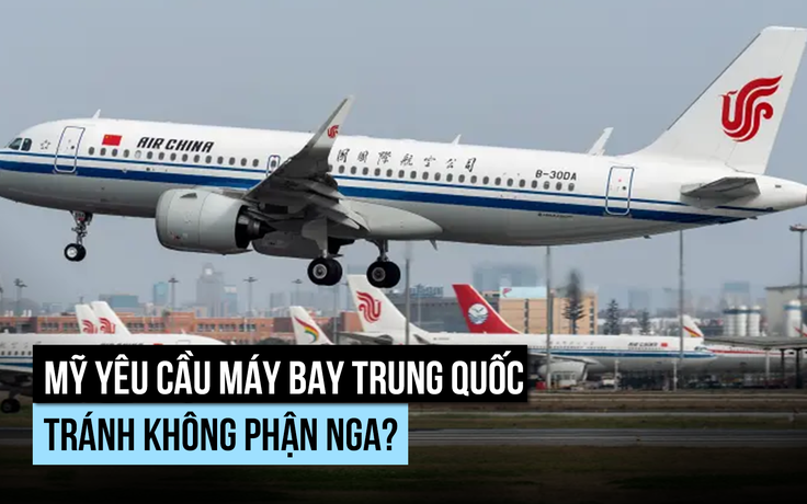 Ông Trump muốn cấm hãng bay Trung Quốc dùng không phận Nga cho tuyến đến Mỹ