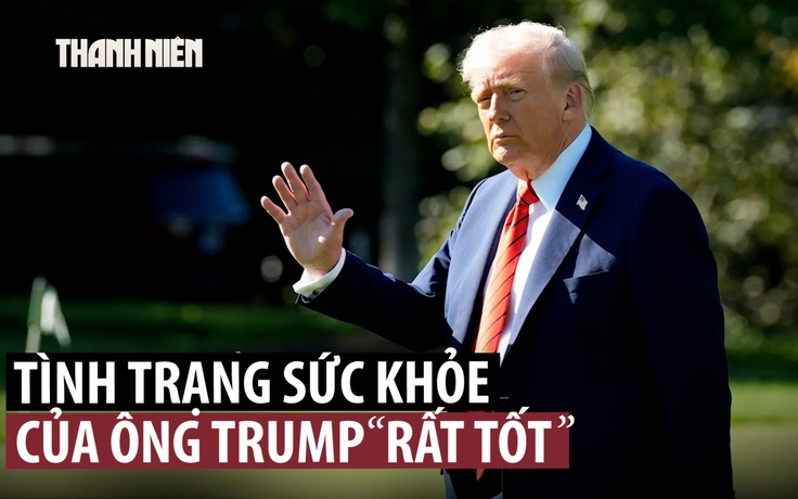 Tổng thống Trump sức khỏe ra sao ở tuổi 79?