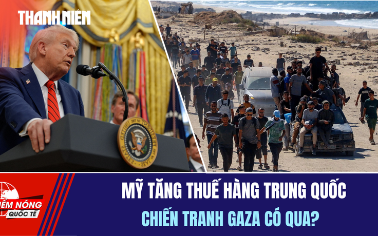Tiêu điểm quốc tế 12.10: Mỹ tăng thuế hàng Trung Quốc | Chiến tranh Gaza có qua?